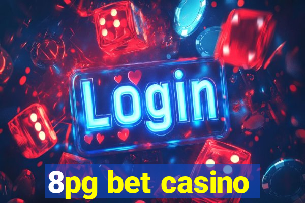 8pg bet casino